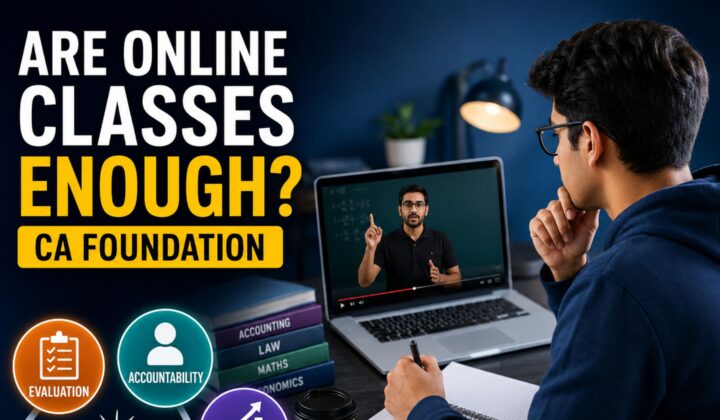 Are Online Classes Enough for CA Foundation? Online CA learning with evaluation, accountability and feedback